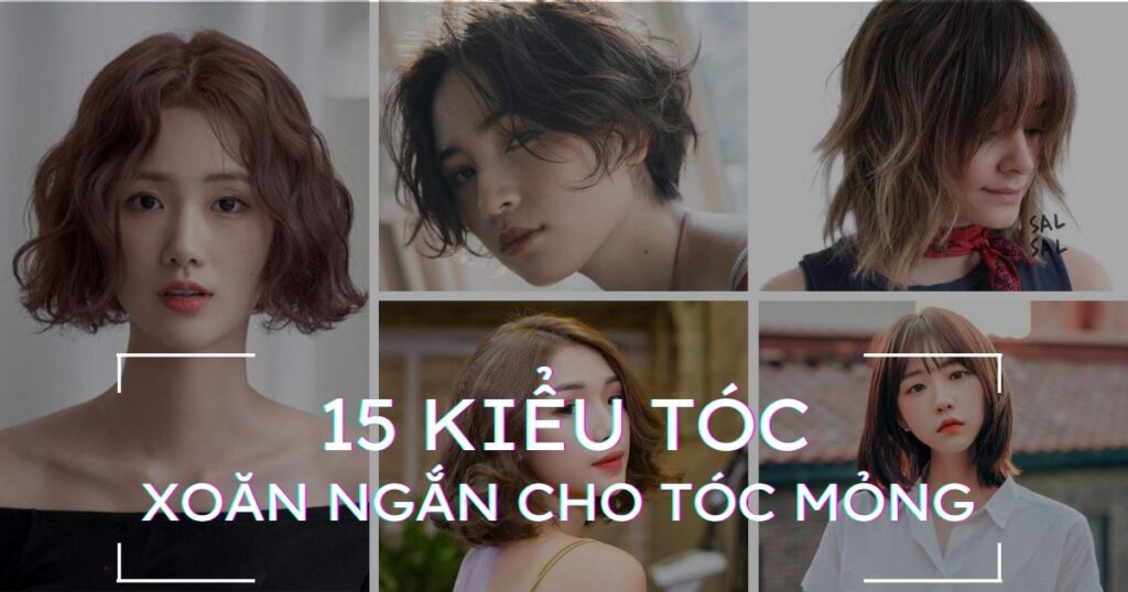 15 kiểu tóc xoăn ngắn cho tóc mỏng các nàng