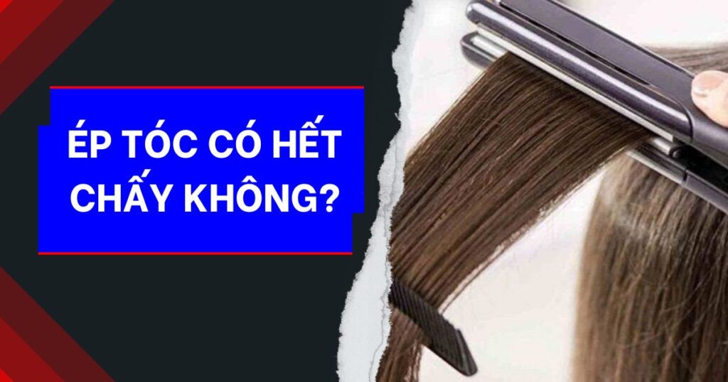 Ép tóc có hết chấy không